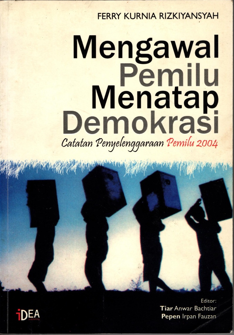 Mengawal pemilu menatap demokrasi catatan penyelenggaraan pemilu 2004